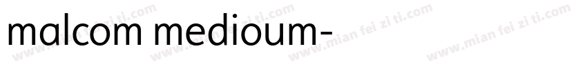 malcom medioum字体转换